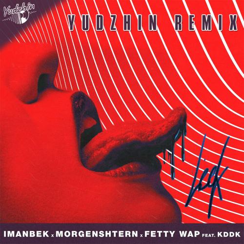 Morgenshtern & Imanbek & Fetty Wap feat. KDDK - Leck (Yudzhin Radio Remix)