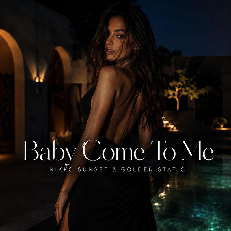 Nikko Sunset & Golden Static - Baby Come To Me