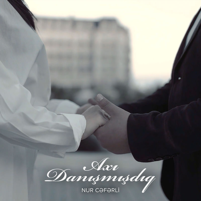 Nur Ceferli - Axı Danışmışdıq