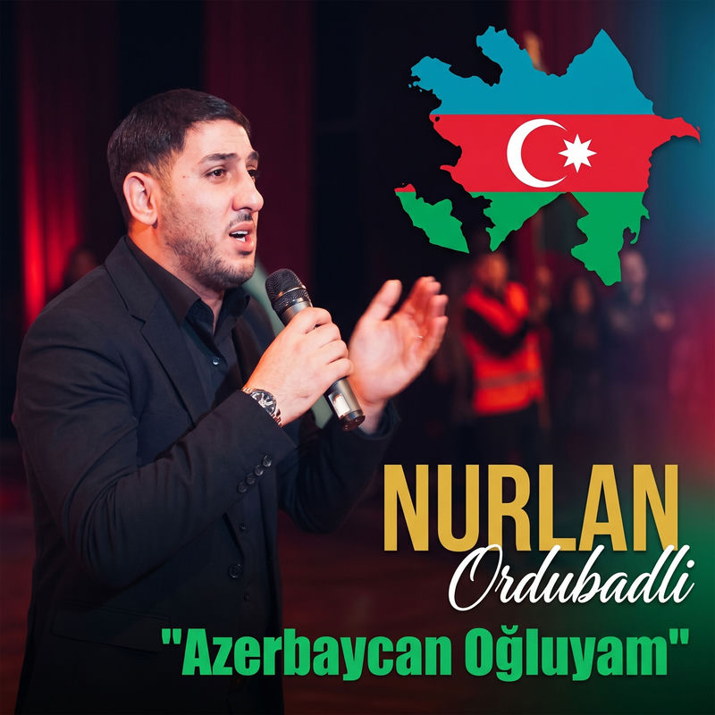 Nurlan Ordubadlı - Azərbaycan Oğluyam