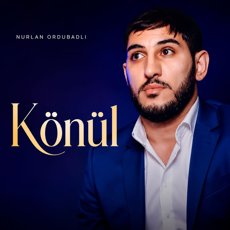 Nurlan Ordubadlı - Könül