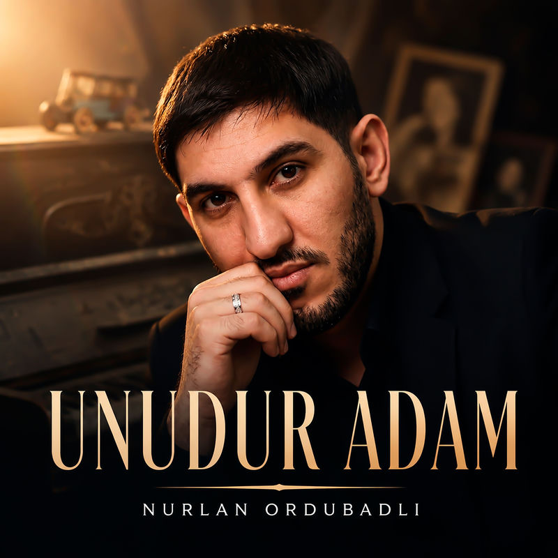Nurlan Ordubadlı - Unudur Adam