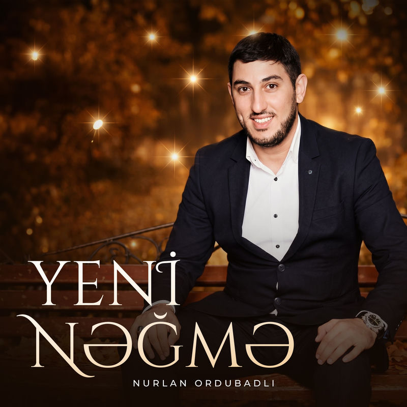 Nurlan Ordubadlı - Yeni Nəğmə