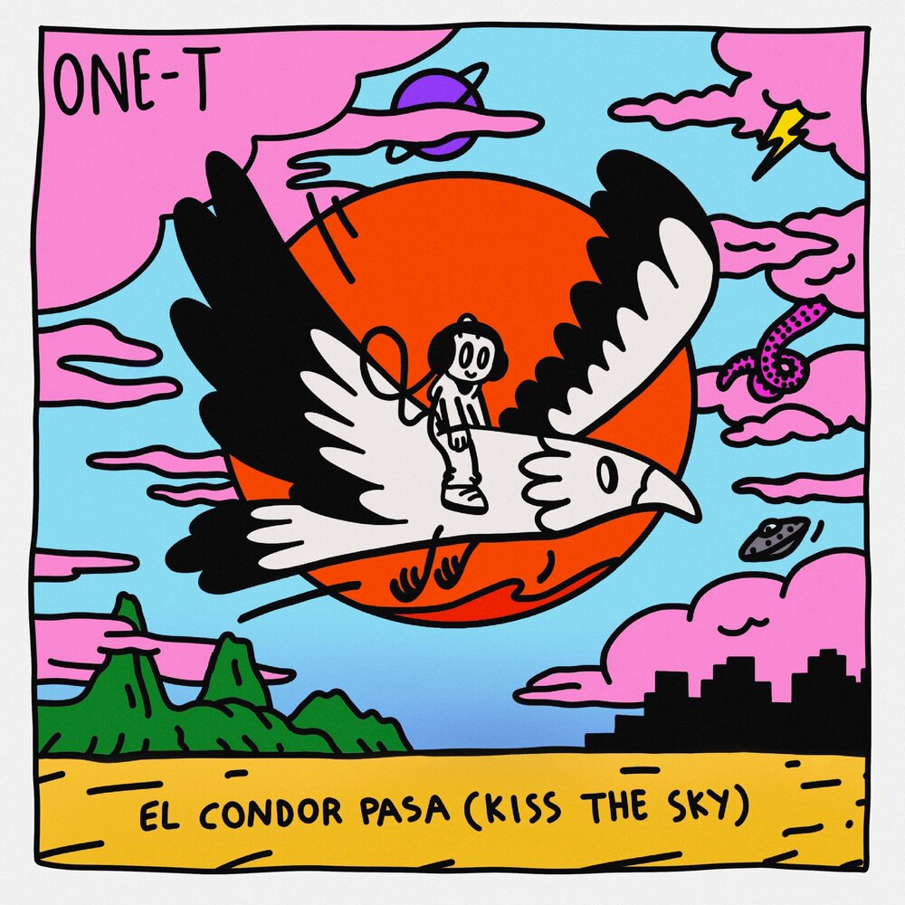 One-T - EL CONDOR PASA (KISS THE SKY)