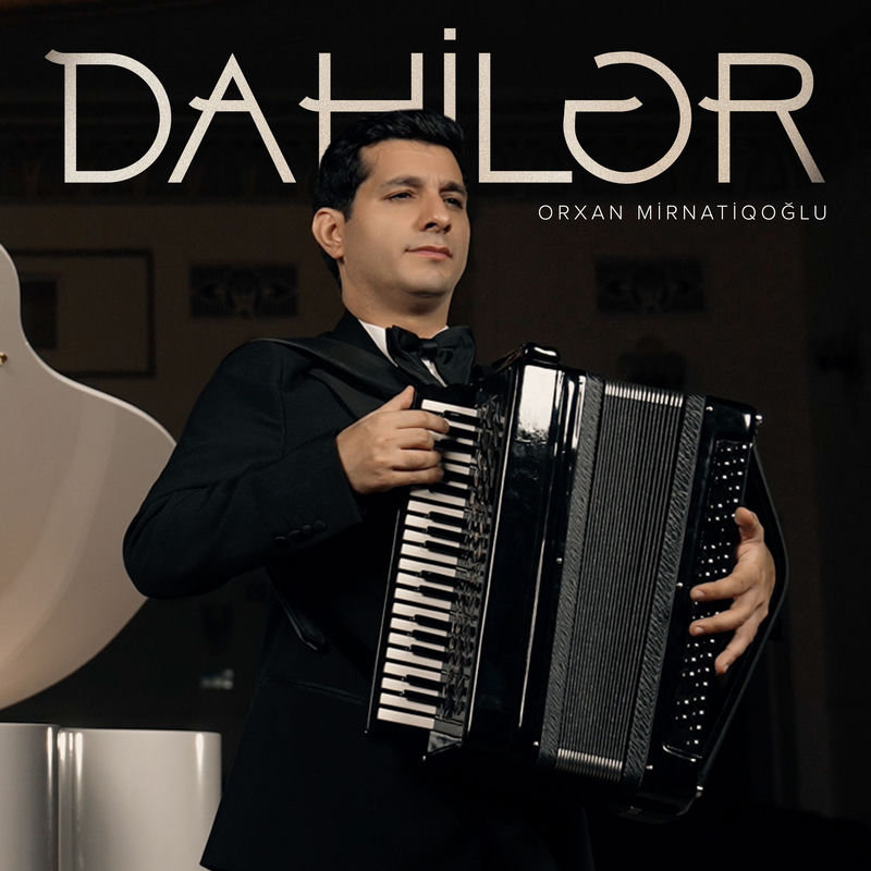Orxan Mirnatiqoglu - Dahilər