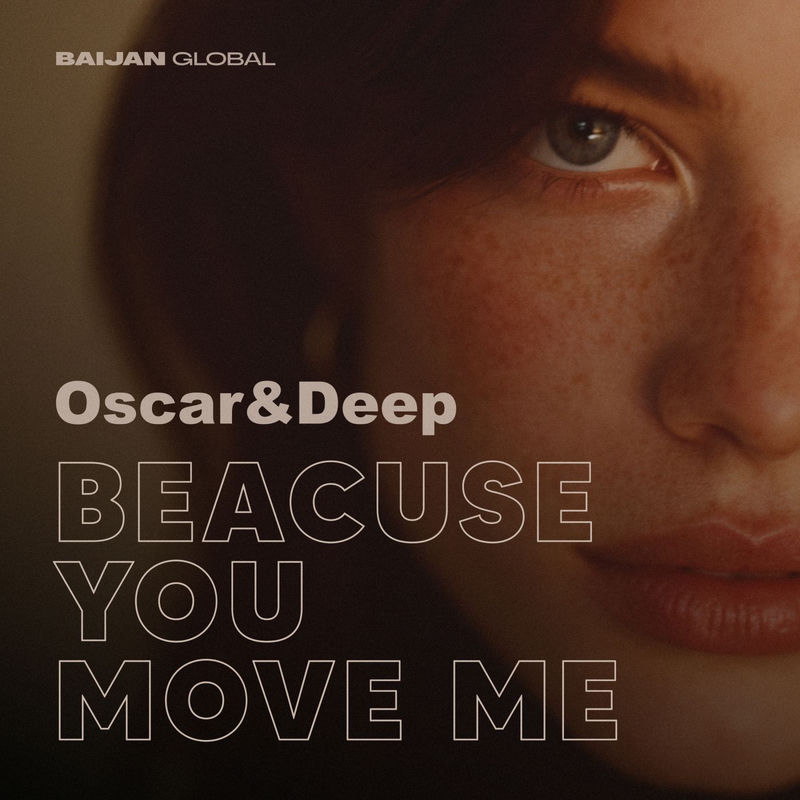Oscar & Deep - Beacuse You Move Me
