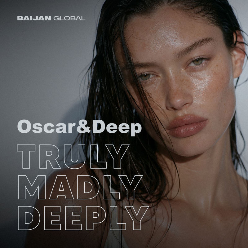 Oscar & Deep - Truly Madly Deeply