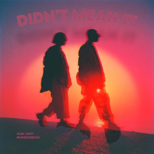Pop Off & BONDDISCO - Didn't Mean It