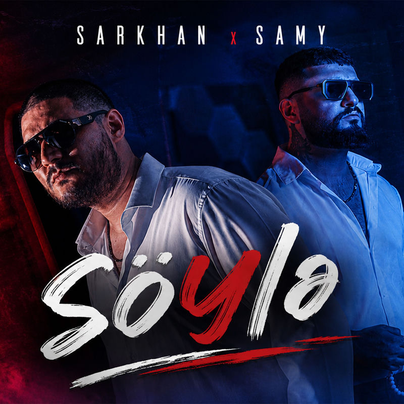 Sarkhan & Samy - Söylə