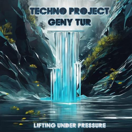 Techno Project & Geny Tur - Lifting Under Pressure
