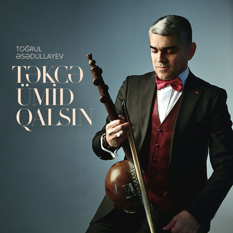 Toğrul Əsədullayev - Təkcə Ümid Qalsın
