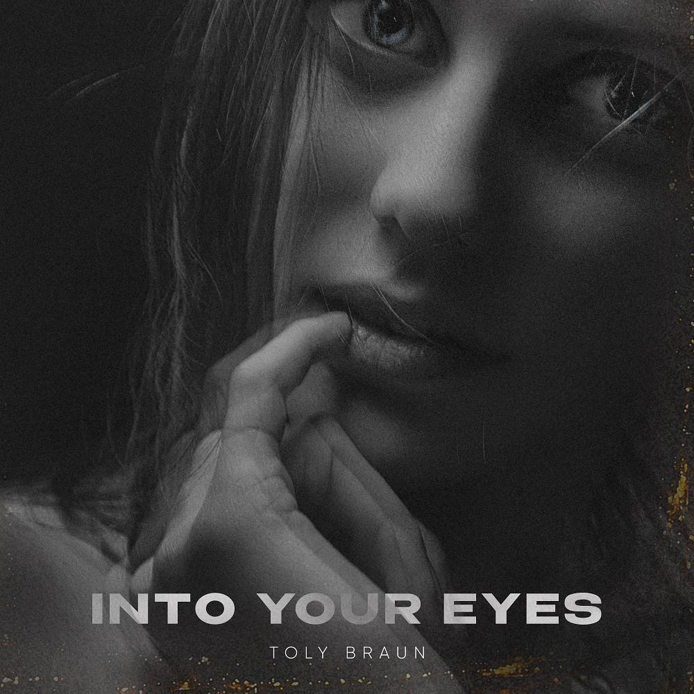 Toly Braun - Into Your Eyes