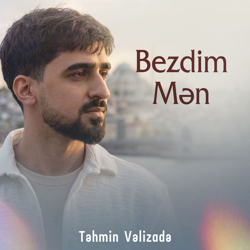 Təhmin Vəlizadə - Bezdim Mən