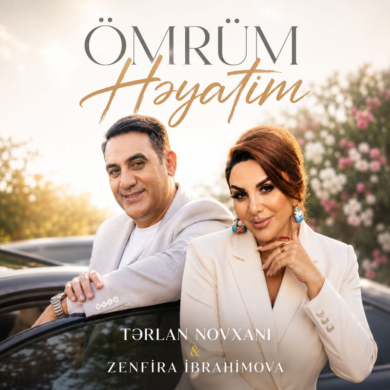 Tərlan Novxanı feat. Zenfira İbrahimova - Ömrüm Həyatım