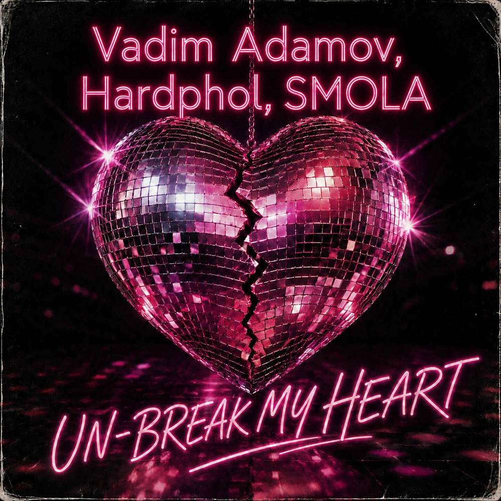 Vadim Adamov & Hardphol & SMOLA - Un-Break My Heart