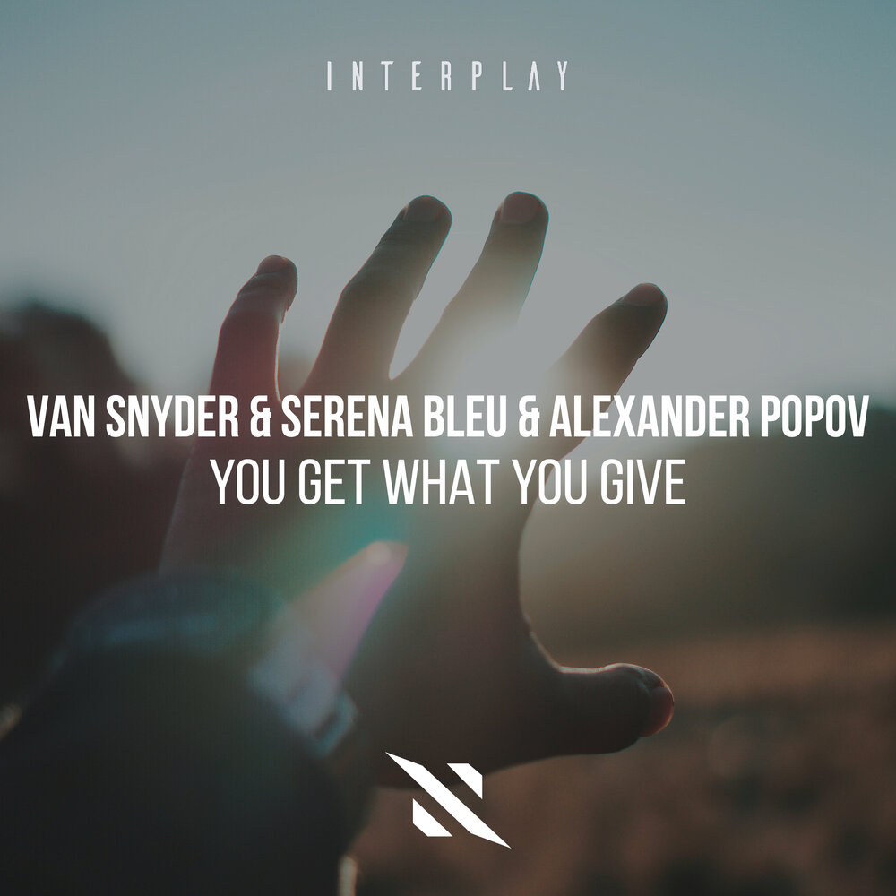 Van Snyder, Serena Bleu, Alexander Popov - You Get What You Give