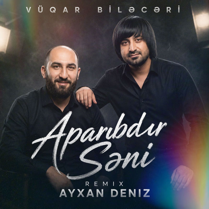 Vüqar Biləcəri feat. Ayxan Dəniz - Aparıbdır Səni (Remix)