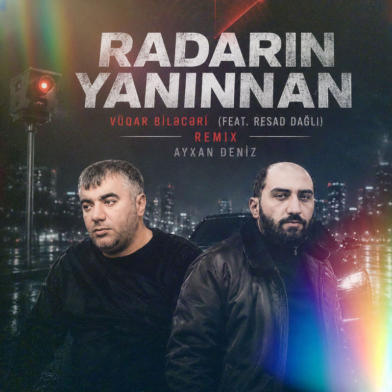 Vüqar Biləcəri feat. Rəşad Dağlı - Radarın Yanınnan (Remix)