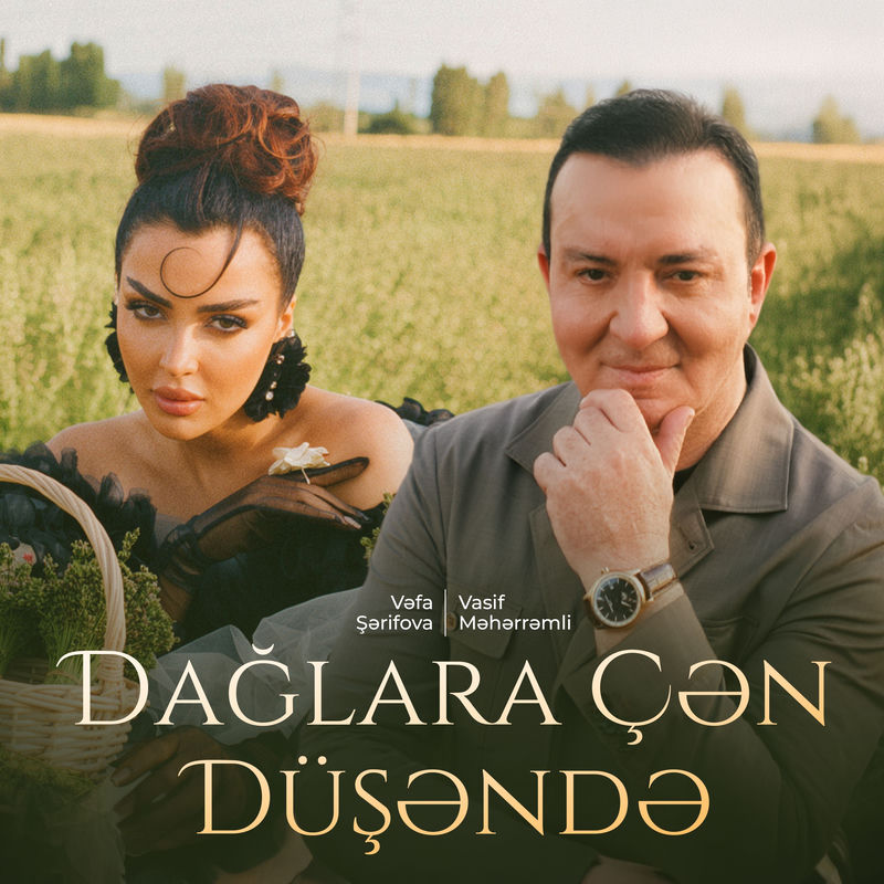 Vəfa Şərifova - Dağlara Çən Düşəndə