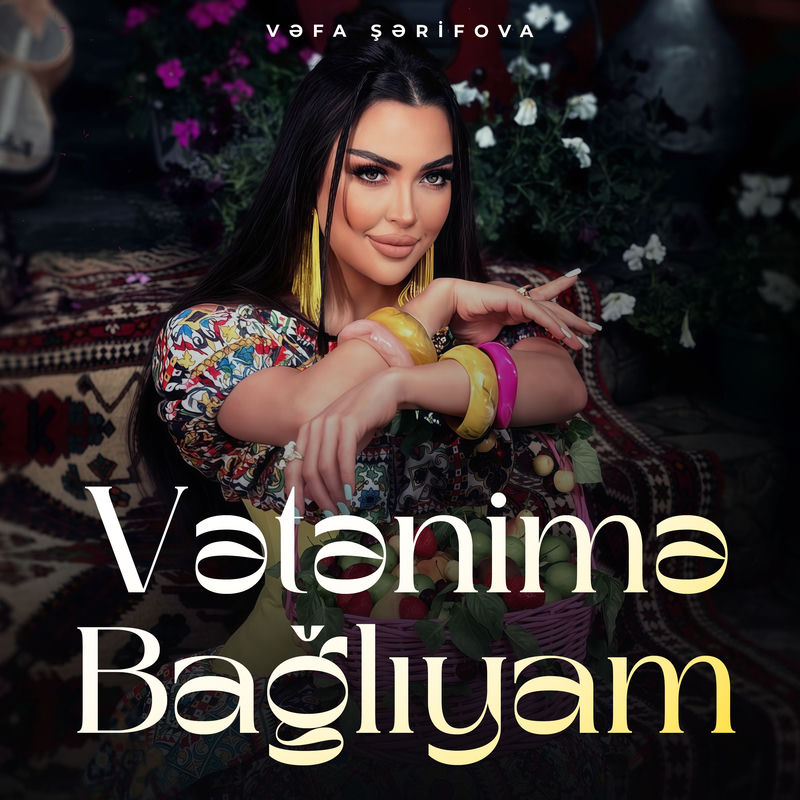 Vəfa Şərifova - Vətənimə Bağlıyam