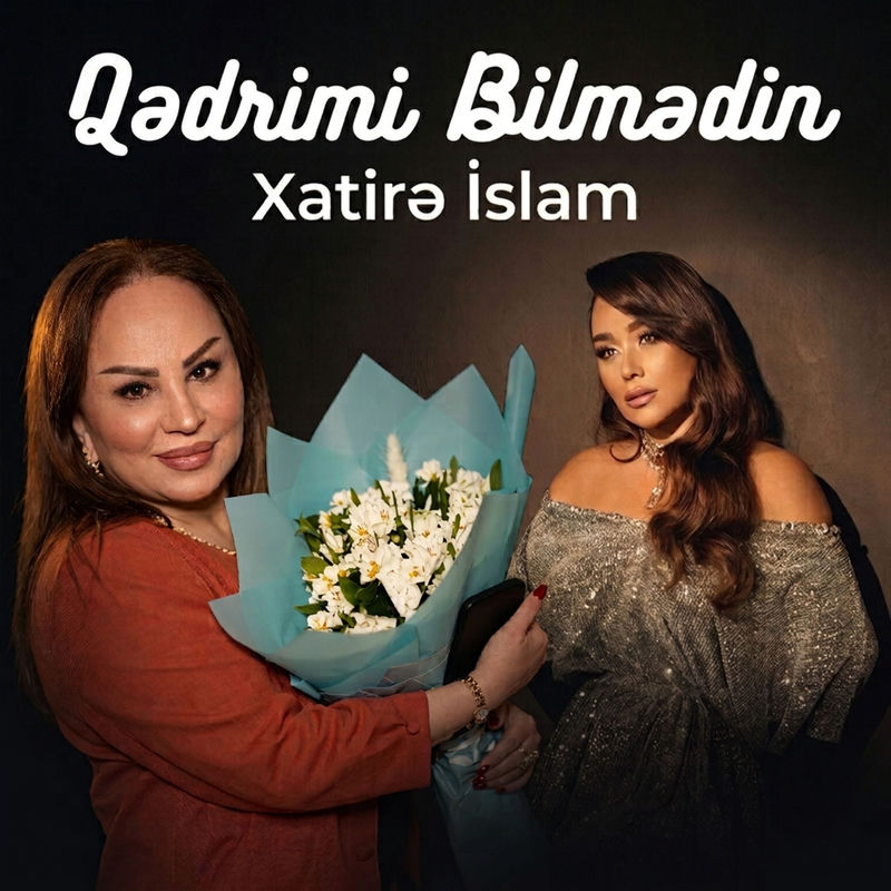 Xatirə İslam - Qədrimi Bilmədin