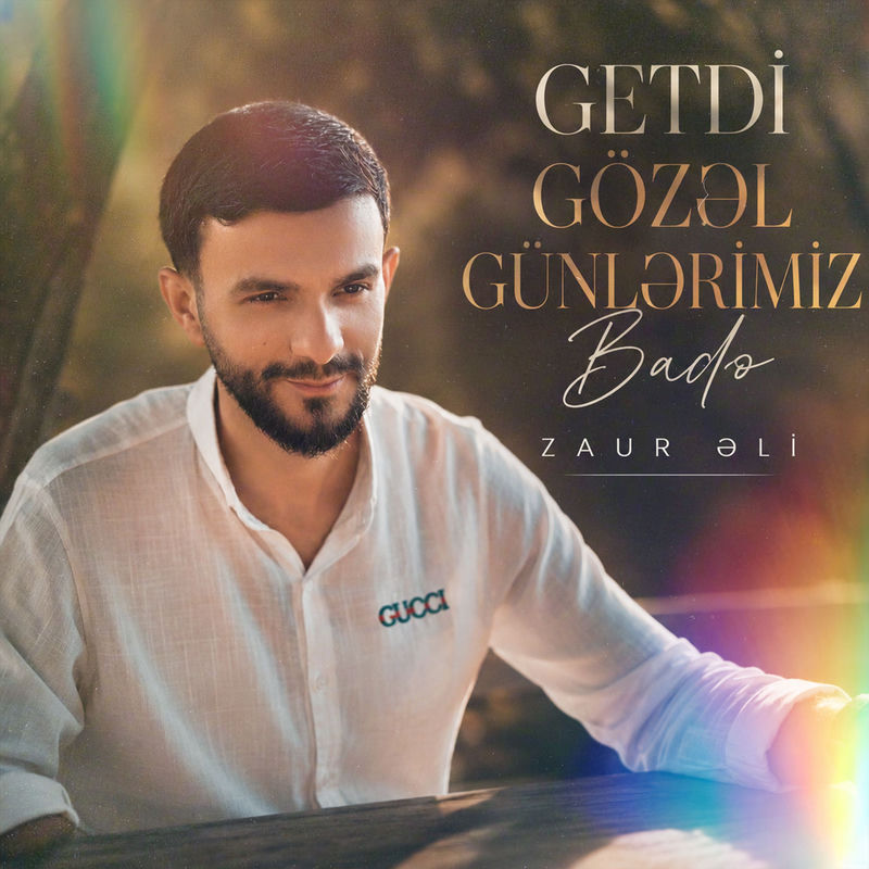 Zaur Əli - Getdi Gözəl Günlərimiz Badə