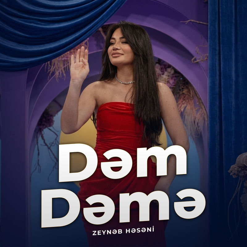 Zeynəb Həsəni - Dəm Dəmə