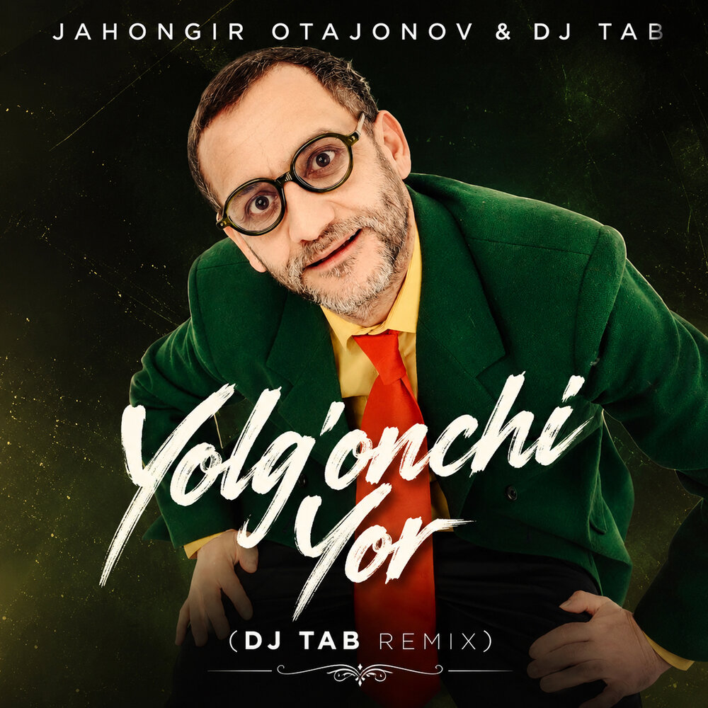 Жахонгир Отажонов - Yolg'onchi yor (Dj Tab remix)